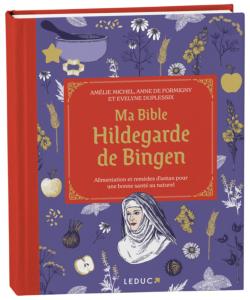 Ma bible Hildegarde de Bingen Éditions Leduc