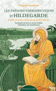 LES TRÉSORS THÉRAPEUTIQUES D'HILDEGARDE W. STREHLOW