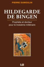 HILDEGARDE DE BINGEN Prophète et docteur P.DUMOULIN