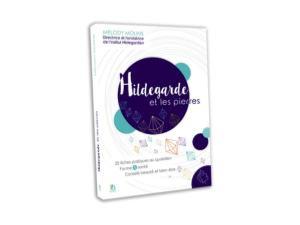 Hildegarde et les pierres M.MOLINS Editions IH